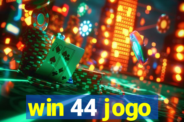 win 44 jogo