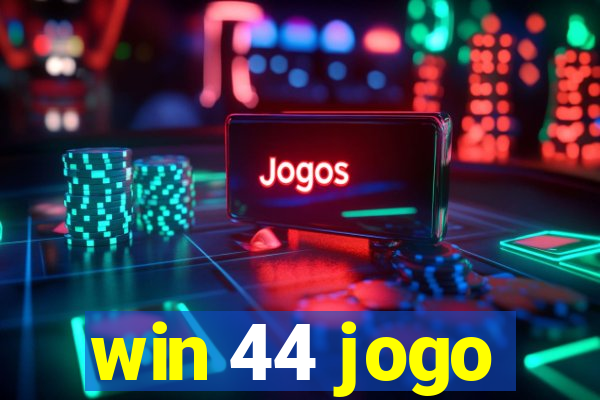 win 44 jogo