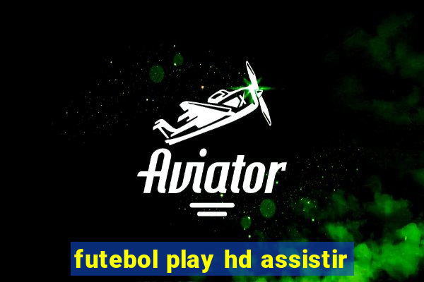 futebol play hd assistir