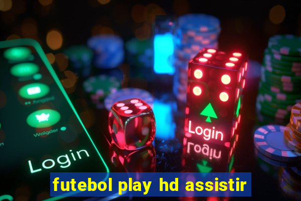 futebol play hd assistir