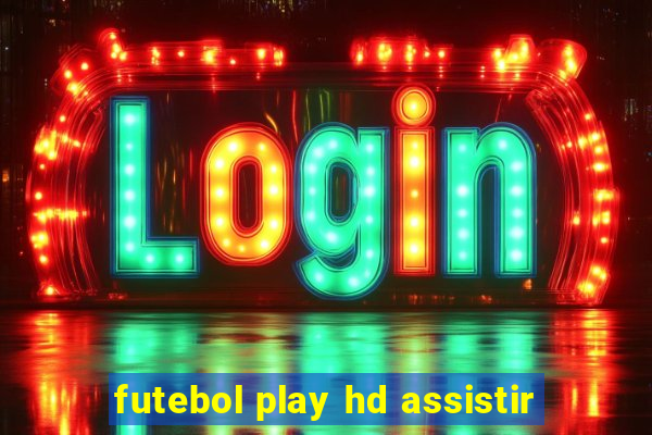 futebol play hd assistir