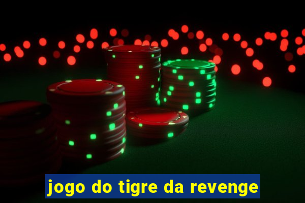 jogo do tigre da revenge