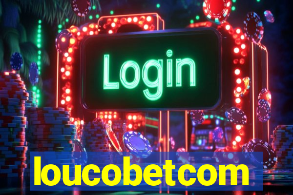 loucobetcom