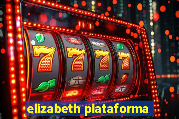 elizabeth plataforma