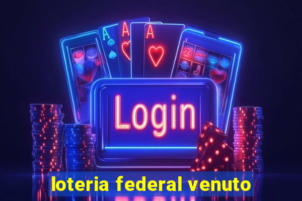 loteria federal venuto