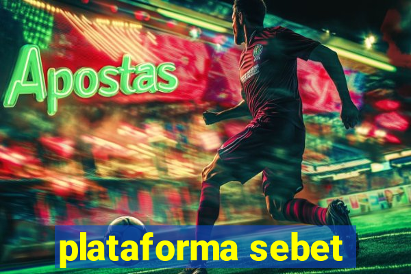 plataforma sebet