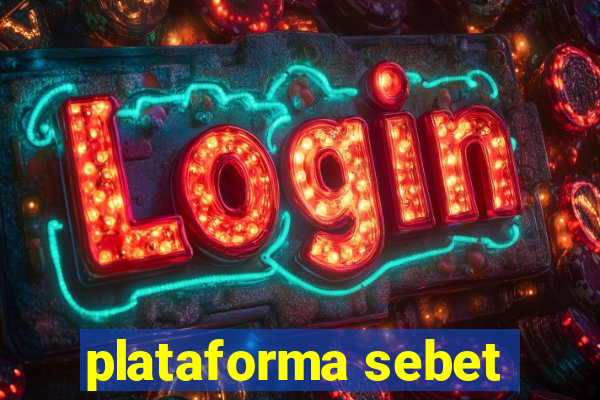 plataforma sebet