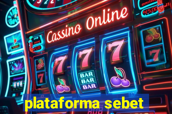 plataforma sebet