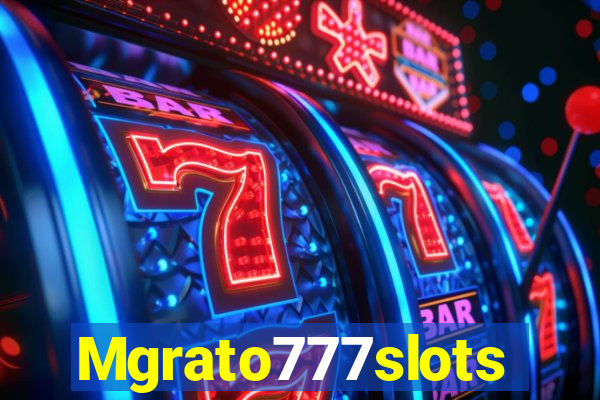 Mgrato777slots