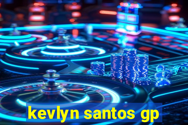 kevlyn santos gp