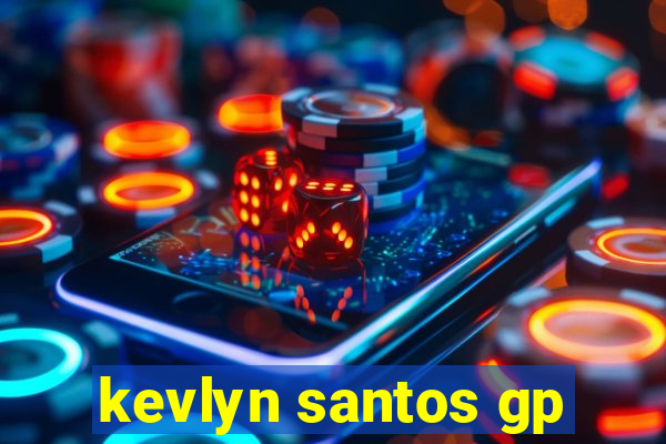 kevlyn santos gp