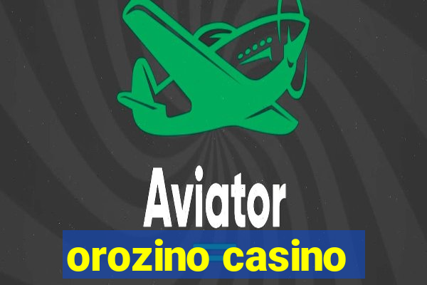 orozino casino