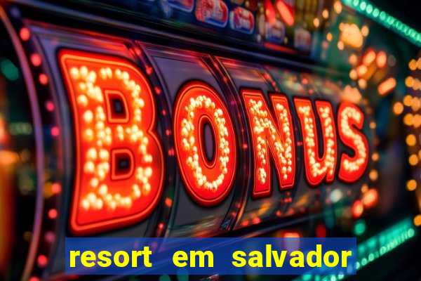 resort em salvador all inclusive