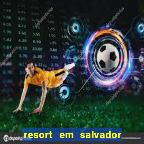 resort em salvador all inclusive