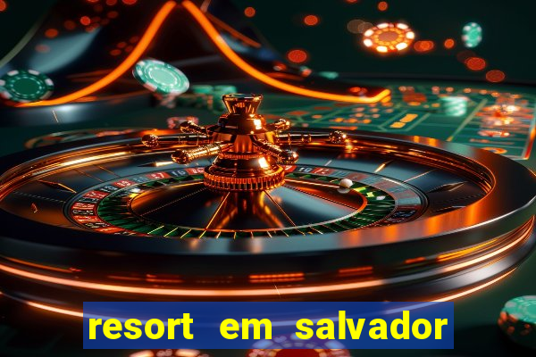 resort em salvador all inclusive