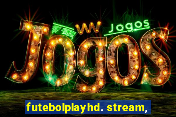 futebolplayhd. stream,