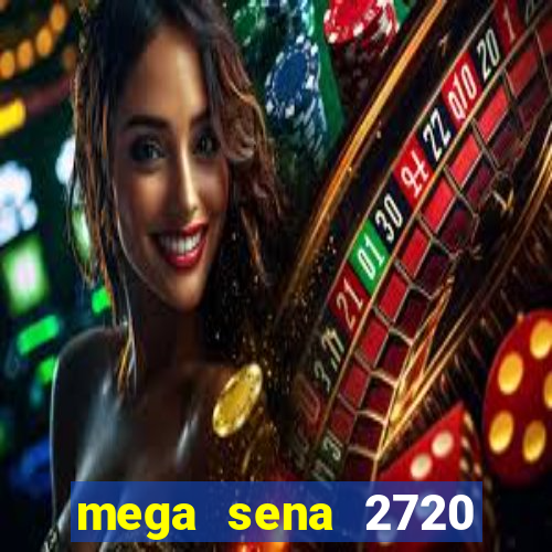 mega sena 2720 giga sena