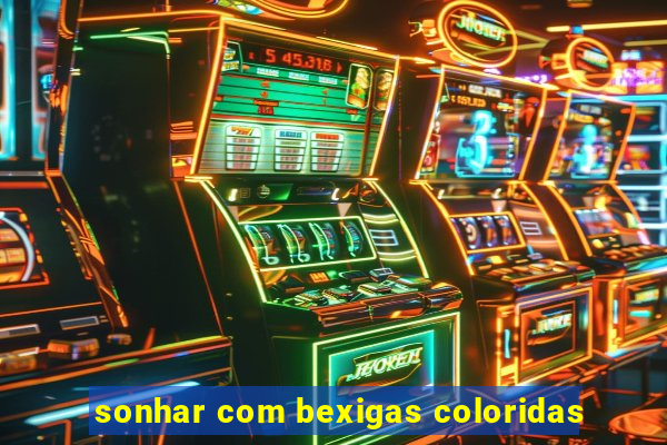 sonhar com bexigas coloridas