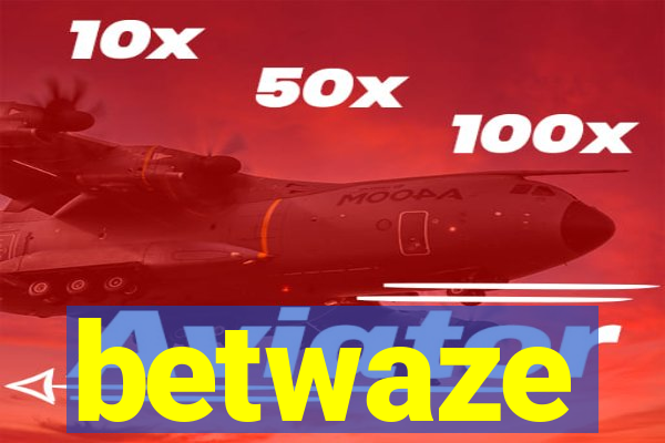 betwaze