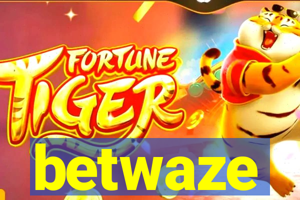 betwaze