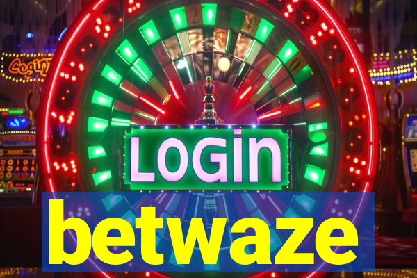 betwaze