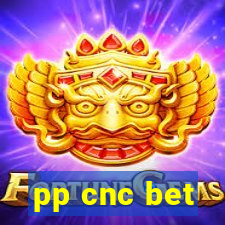 pp cnc bet