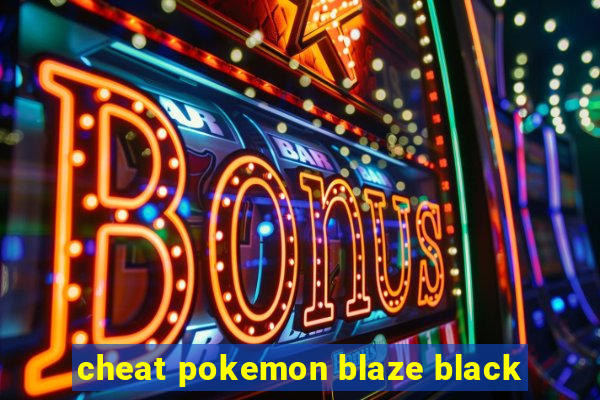 cheat pokemon blaze black