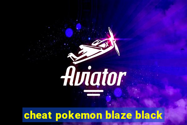 cheat pokemon blaze black