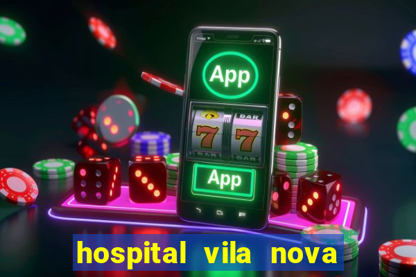 hospital vila nova star trabalhe conosco