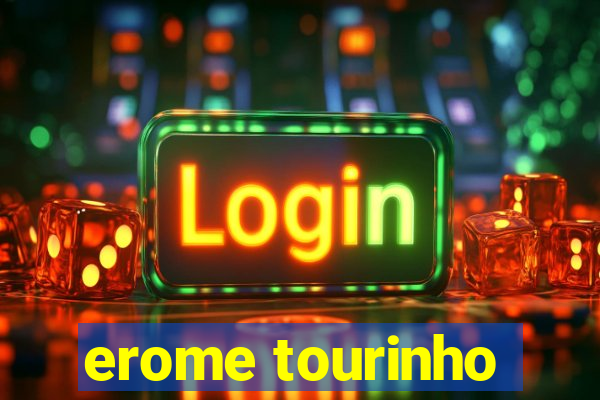 erome tourinho