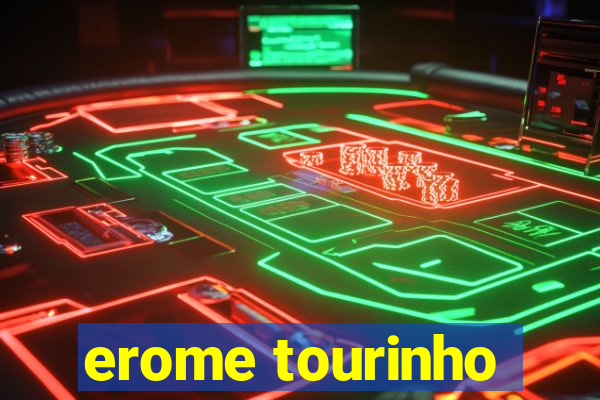 erome tourinho