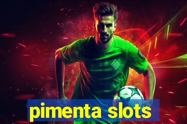 pimenta slots