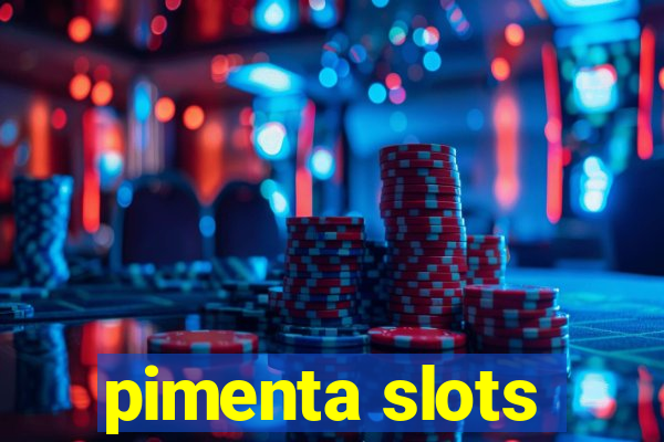 pimenta slots