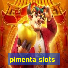 pimenta slots