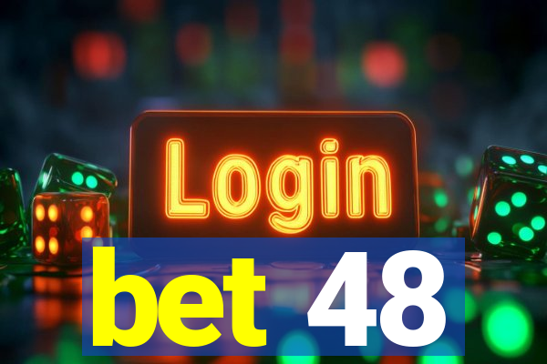 bet 48