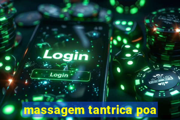 massagem tantrica poa