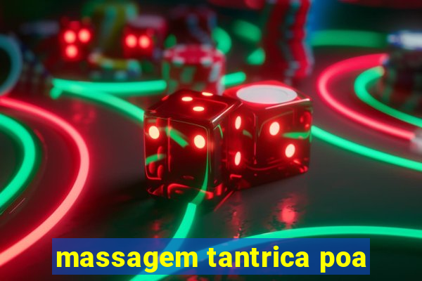 massagem tantrica poa