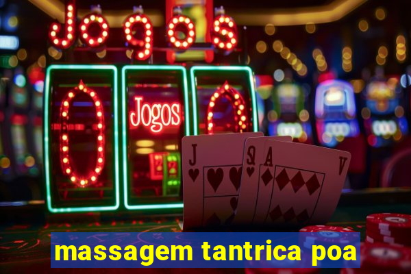 massagem tantrica poa