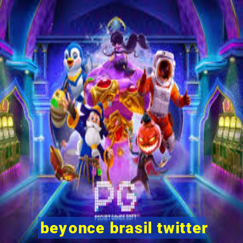 beyonce brasil twitter