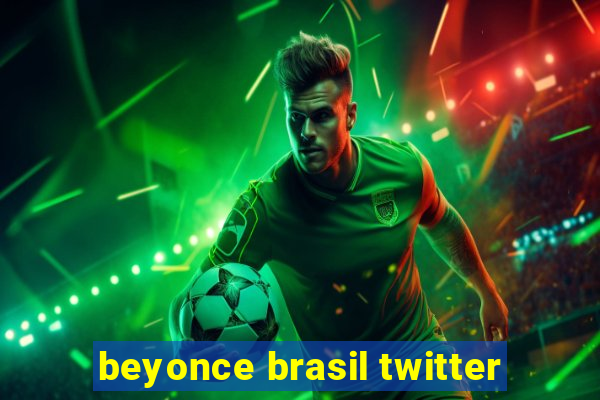 beyonce brasil twitter