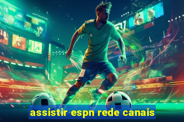 assistir espn rede canais