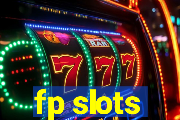 fp slots