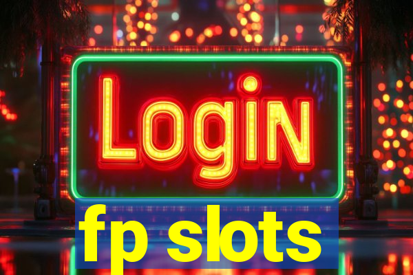 fp slots