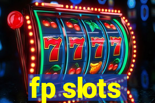 fp slots