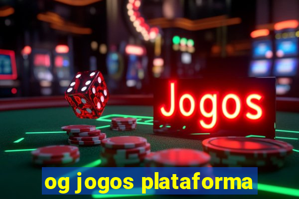 og jogos plataforma