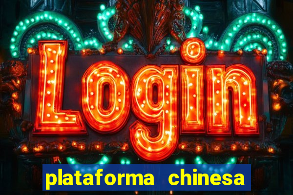 plataforma chinesa de jogo