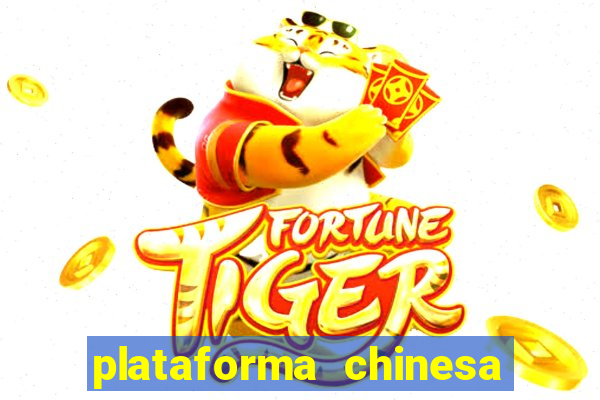 plataforma chinesa de jogo