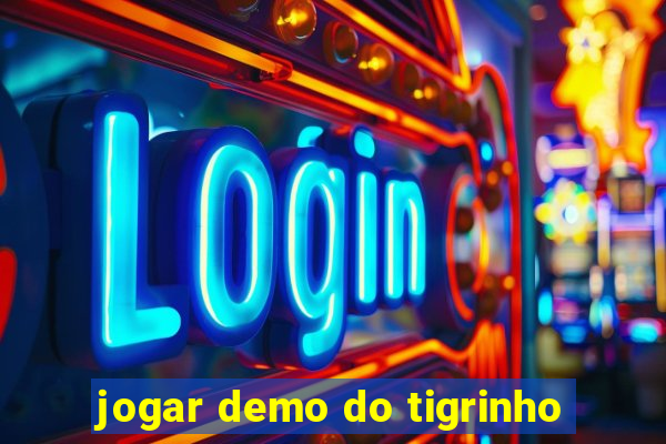 jogar demo do tigrinho