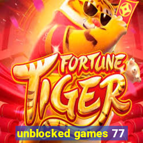 unblocked games 77