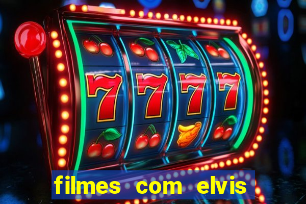 filmes com elvis presley dublado